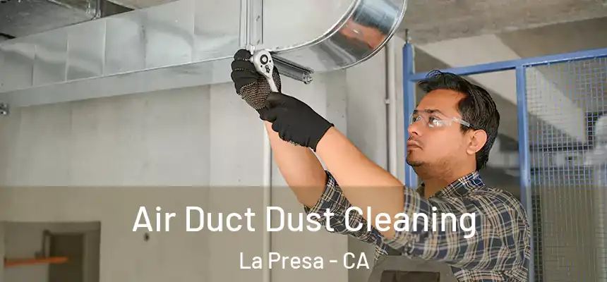  Air Duct Dust Cleaning La Presa - CA