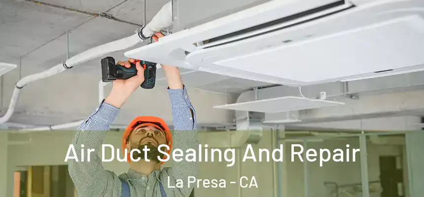  Air Duct Sealing And Repair La Presa - CA