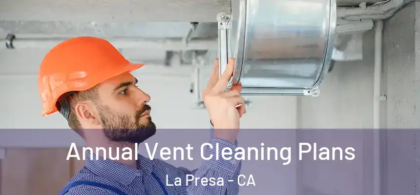  Annual Vent Cleaning Plans La Presa - CA