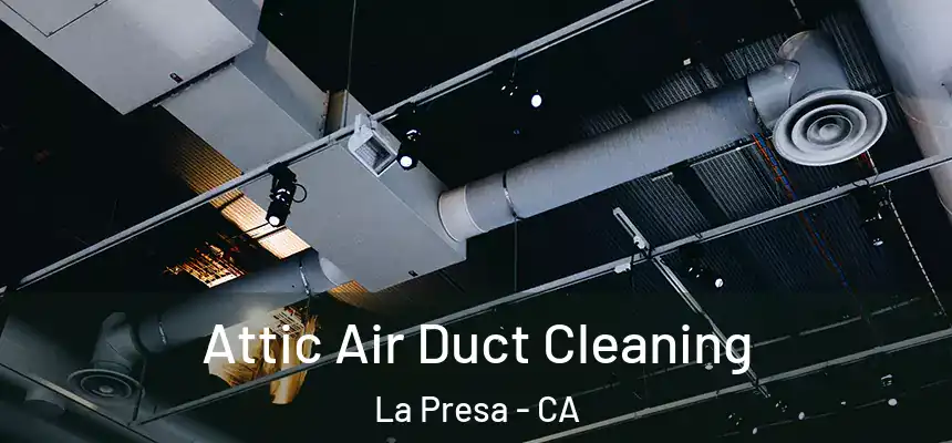 Attic Air Duct Cleaning La Presa - CA