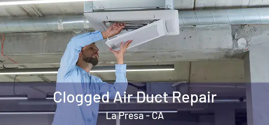 Clogged Air Duct Repair La Presa - CA