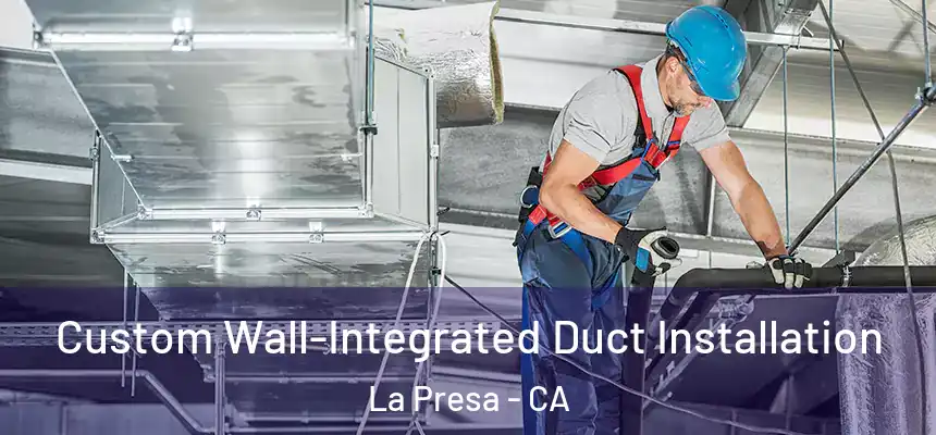  Custom Wall-Integrated Duct Installation La Presa - CA