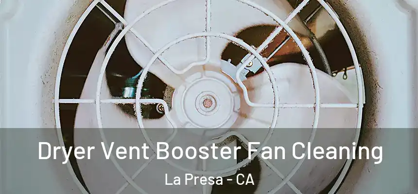 Dryer Vent Booster Fan Cleaning La Presa - CA