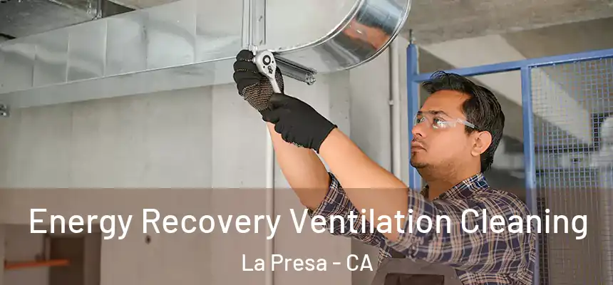 Energy Recovery Ventilation Cleaning La Presa - CA