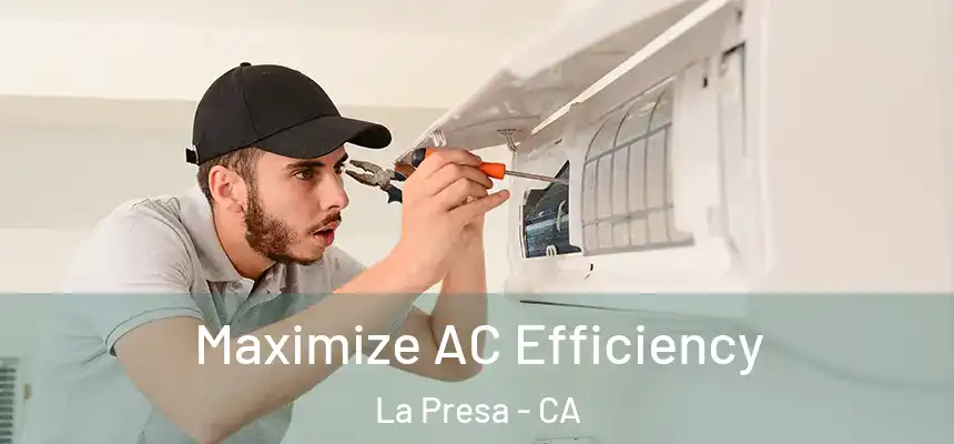  Maximize AC Efficiency La Presa - CA