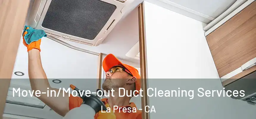  Move-in/Move-out Duct Cleaning Services La Presa - CA
