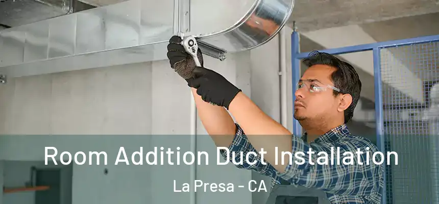  Room Addition Duct Installation La Presa - CA