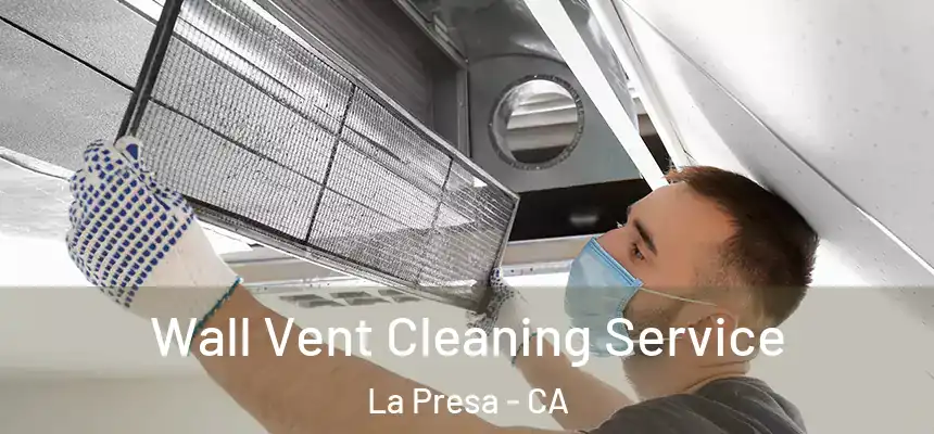  Wall Vent Cleaning Service La Presa - CA